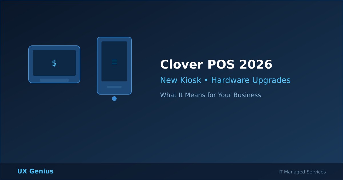Clover POS in 2026: New Kiosk, Hardware Upgrades, and What It Means for Your Business