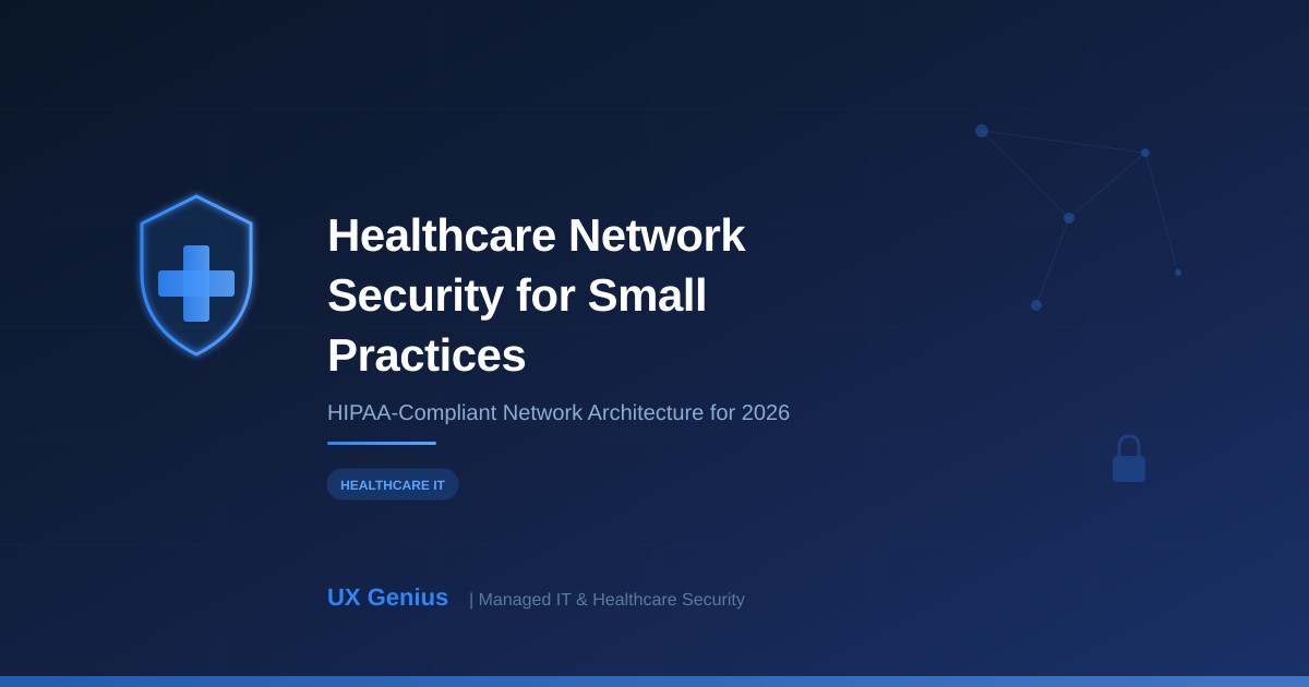 Healthcare Network Security for Small Practices in 2026: Protecting Patient Data Without Breaking the Budget